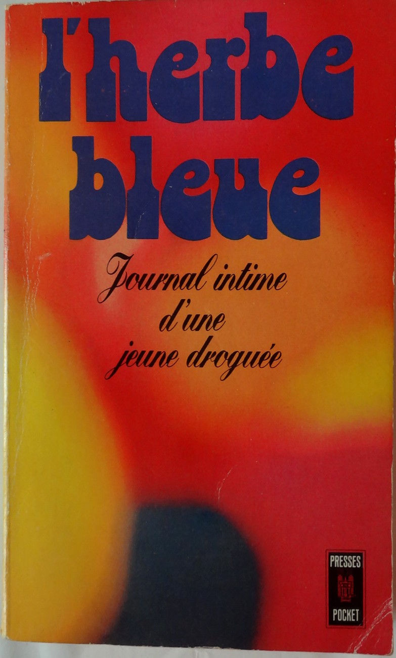 L'herbe Bleu Journal Intime D'une Jeune Droguée 🇫🇷 L’herbe bleue, auteur anonyme – Damn Fine Bookstore